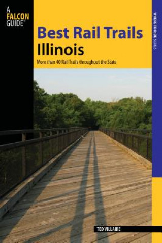 Knjiga Best Rail Trails Illinois Ted Villaire