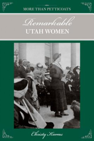 Kniha More than Petticoats: Remarkable Utah Women Christy Karras