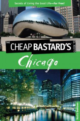 Könyv Cheap Bastard's (TM) Guide to Chicago Nadia Oehlsen