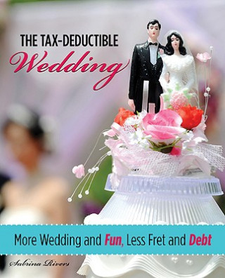 Libro Tax-Deductible Wedding Sabrina Rivers