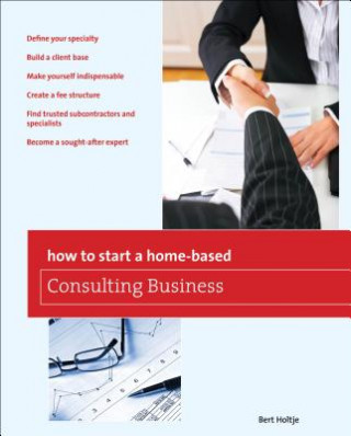 Könyv How to Start a Home-Based Consulting Business Bert Holtje