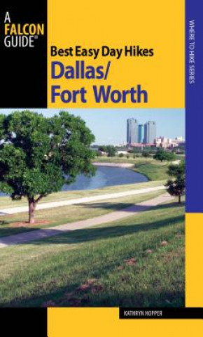 Carte Best Easy Day Hikes Dallas/Fort Worth Kathryn Hopper