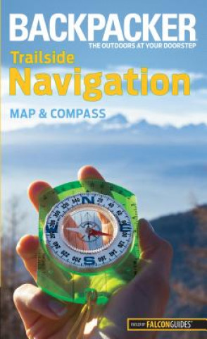 Buch Backpacker magazine's Trailside Navigation Molly Absolon