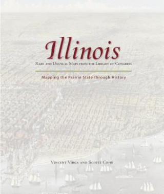 Kniha Illinois: Mapping the Prairie State through History Incent Virga