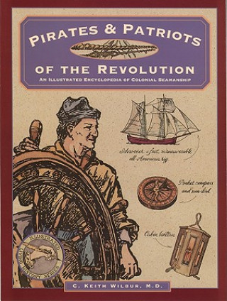 Könyv Pirates & Patriots of the Revolution C.Keith Wilbur