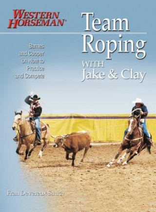 Книга Team Roping With Jake and Clay Fran Ith