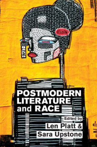 Livre Postmodern Literature and Race Len Platt