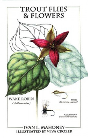 Carte Trout Flies & Flowers Ivan L. Mahoney