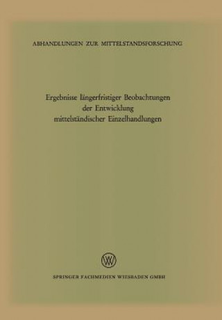 Książka Ergebnisse Langerfristiger Beobachtungen Der Entwicklung Mittelstandischer Einzelhandlungen 