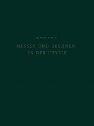 Könyv Messen Und Rechnen in Der Physik Ulrich Stille