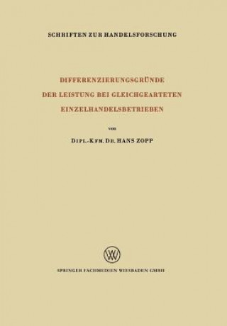 Książka Differenzierungsgrunde Der Leistung Bei Gleichgearteten Einzelhandelsbetrieben Hans Zopp