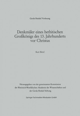 Kniha Denkm ler Eines Hethitischen Gro k nigs Des 13. Jahrhunderts VOR Christus Kurt Bittel