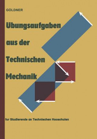 Carte UEbungsaufgaben Aus Der Technischen Mechanik Hans Göldner