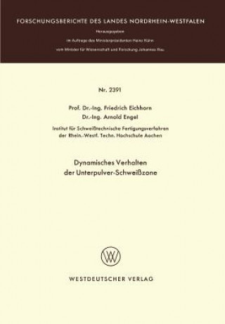 Kniha Dynamisches Verhalten Der Unterpulver-Schwei zone Friedrich Eichhorn