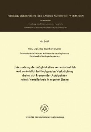 Knjiga Untersuchung Der M glichkeiten Zur Wirtschaftlich Und Verkehrlich Befriedigenden Verkn pfung Dreier Sich Kreuzender Autobahnen Mittels Verteilerkreis Günther Krumm