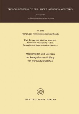 Книга Moeglichkeiten Und Grenzen Der Holografischen Prufung Von Werbundwerkstoffen Walther Neumann