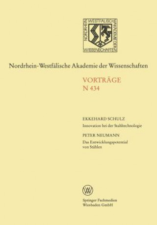 Könyv Innovation Bei Der Stahltechnologie. Das Entwicklungspotential Von Stahlen Ekkehard Schulz