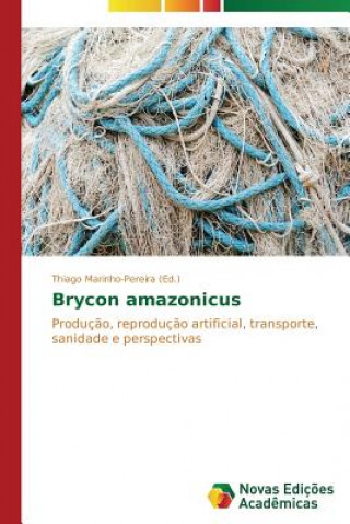 Libro Brycon amazonicus Thiago Marinho-Pereira