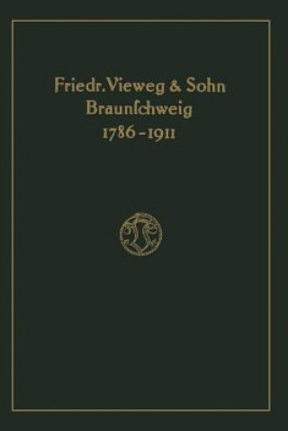 Könyv Verlagskatalog Von Friedr. Vieweg & Sohn in Braunschweig, 1786-1911: Herausgegeben Aus Anlass Des Hundertfunfundzwanzigjahrigen Bestehens Der Firma, G riedr. Vieweg & Sohn