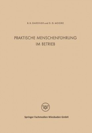 Kniha Praktische Menschenf hrung Im Betrieb Burleigh B. Gardner