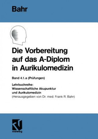 Książka Vorbereitung Auf Das A-Diplom in Aurikulomedizin Frank R. Bahr