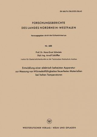 Kniha Entwicklung Einer Elektrisch Beheizten Apparatur Zur Messung Von Warmeleitfahigkeiten Feuerfester Materialien Bei Hohen Temperaturen Hans-Ernst Schwiete