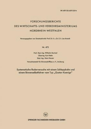 Kniha Systematische Ruderversuche Mit Einem Schleppkahn Und Einem Binnenselbstfahrer Vom Typ "gustav Koenigs" Wilhelm Sturtzel