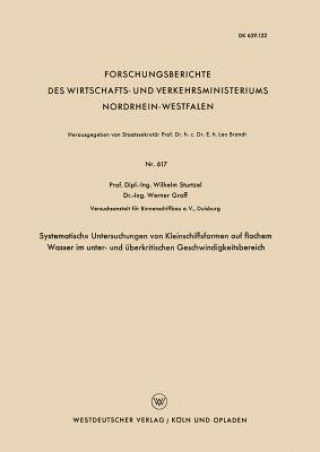 Livre Systematische Untersuchungen Von Kleinschiffsformen Auf Flachem Wasser Im Unter- Und UEberkritischen Geschwindigkeitsbereich Wilhelm Sturtzel