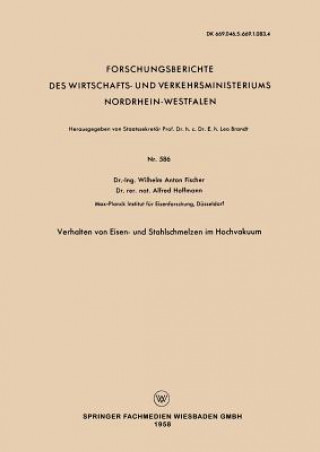 Könyv Verhalten Von Eisen- Und Stahlschmelzen Im Hochvakuum Wilhelm Anton Fischer