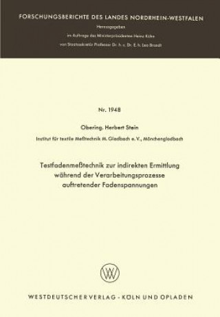 Kniha Testfadenmesstechnik Zur Indirekten Ermittlung Wahrend Der Verarbeitungsprozesse Auftretender Fadenspannungen Herbert Stein