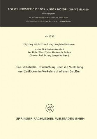 Könyv Eine Statistische Untersuchung  ber Die Verteilung Von Zeitl cken Im Verkehr Auf Offenen Stra en Siegfried Lehmann