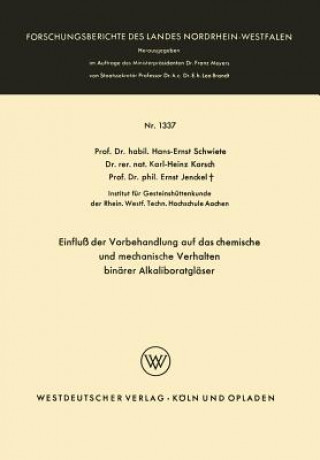 Carte Einflu  Der Vorbehandlung Auf Das Chemische Und Mechanische Verhalten Bin rer Alkaliboratgl ser Hans-Ernst Schwiete