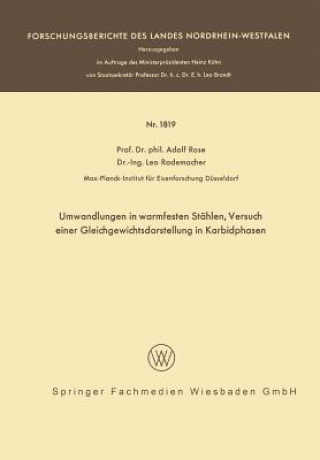 Książka Umwandlungen in Warmfesten Stahlen, Versuch Einer Gleichgewichtsdarstellung Der Karbidphasen Adolf Rose