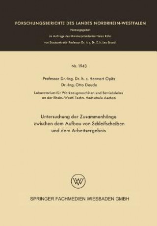 Knjiga Untersuchung Der Zusammenhange Zwischen Dem Aufbau Von Schleifscheiben Und Dem Arbeitsergebnis Herwart Opitz