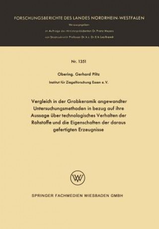 Kniha Vergleich in Der Grobkeramik Angewandter Untersuchungsmethoden in Bezug Auf Ihre Aussage  ber Technologisches Verhalten Der Rohstoffe Und Die Eigensch Gerhard Piltz