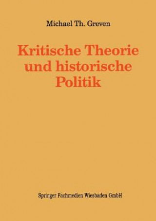 Buch Kritische Theorie Und Historische Politik Michael Th. Greven