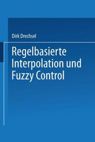 Książka Regelbasierte Interpolation und Fuzzy Control, 1 Dirk Drechsel