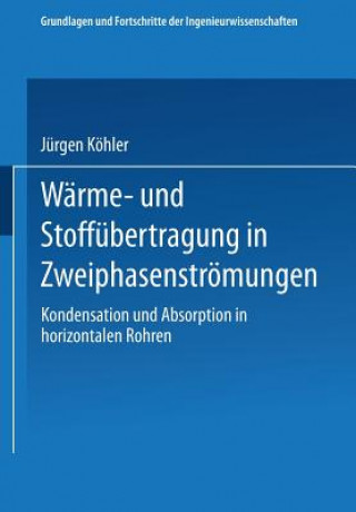 Kniha Wärme- und Stoffübertragung in Zweiphasenströmungen, 1 Jürgen Köhler