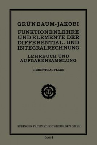 Könyv Funktionenlehre Und Elemente Der Differential- Und Integralrechnung Dr. Heinrich Grünbaum