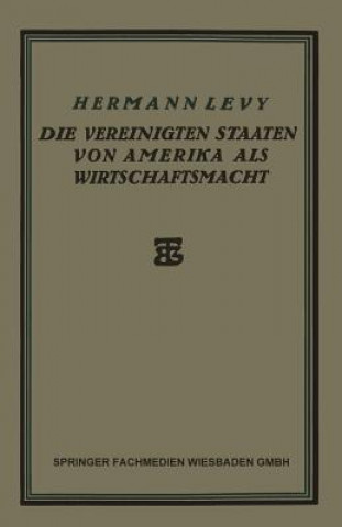 Kniha Vereinigten Staaten Von Amerika ALS Wirtschaftsmacht Hermann Levy