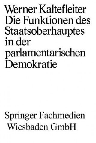 Carte Funktionen Des Staatsoberhauptes in Der Parlamentarischen Demokratie Werner Kaltefleiter