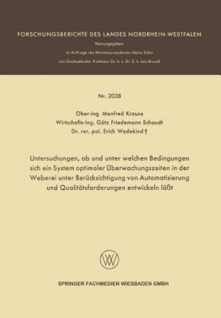 Book Untersuchungen, OB Und Unter Welchen Bedingungen Sich Ein System Optimaler UEberwachungszeiten in Der Weberei Unter Berucksichtigung Von Automatisieru Manfred Krause