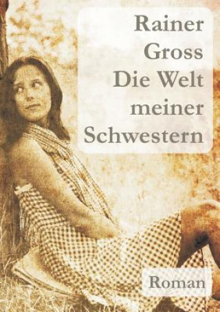 Kniha Welt meiner Schwestern Rainer Gross