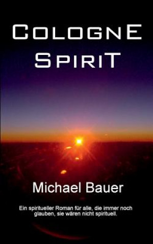 Kniha Cologne Spirit Michael Bauer