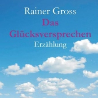 Livre Das Glücksversprechen Rainer Gross