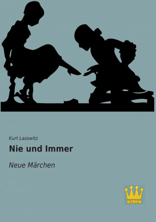 Kniha Nie und Immer Kurt Lasswitz