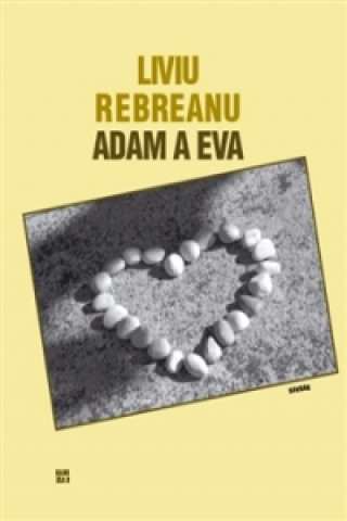 Könyv Adam a Eva Liviu Rebreanu