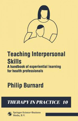 Kniha Teaching Interpersonal Skills Philip Burnard