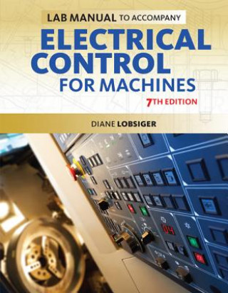 Kniha Lab Manual for Lobsiger's Electrical Control for Machines, 7th Diane Lobsiger