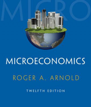 Kniha Microeconomics (with Digital Assets, 2 terms (12 months) Printed Access Card) Roger A Arnold